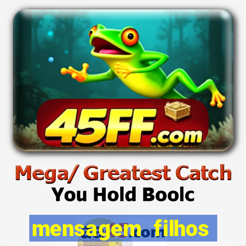 mensagem filhos herança do senhor